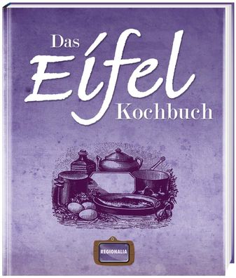 Das Eifel Kochbuch,