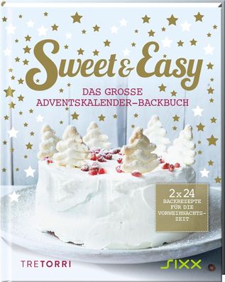 Sweet & Easy - Das gro?e Adventskalender-Backbuch, Ralf Frenzel