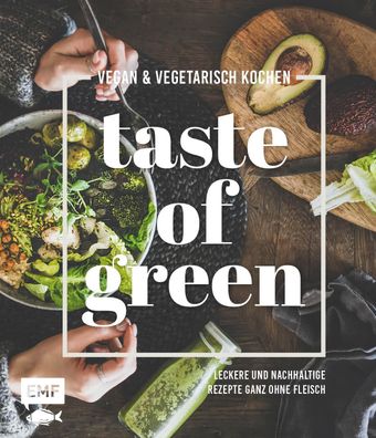 Taste of Green - Vegan & vegetarisch kochen, Sabrina Sue Daniels