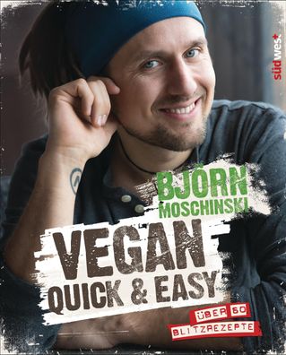 Vegan quick & easy, Bj?rn Moschinski