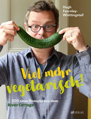 Viel mehr vegetarisch!, Hugh Fearnley-Whittingstall