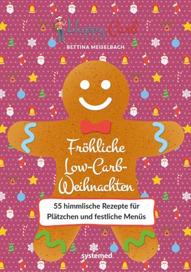 Happy Carb: Fr?hliche Low-Carb-Weihnachten, Bettina Meiselbach