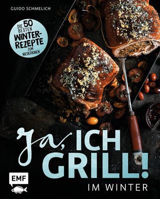Ja, ich grill - Im Winter, Guido Schmelich