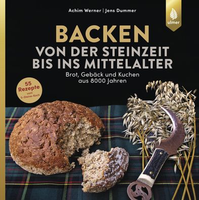 Backen von der Steinzeit bis ins Mittelalter, Achim Werner