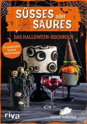 S??es oder Saures - Das Halloween-Kochbuch, Patrick Rosenthal