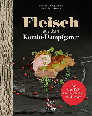 Fleisch aus dem Kombi-Dampfgarer, Susanne Kuttnig-Urbanz