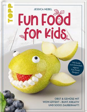 Fun Food for Kids, Jessica Nebel