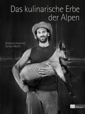 Das kulinarische Erbe der Alpen, Dominik Flammer