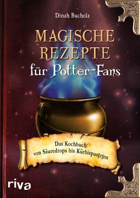 Magische Rezepte f?r Potter-Fans, Dinah Bucholz
