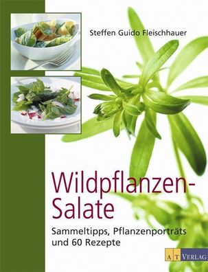 Wildpflanzen-Salate, Steffen Guido Fleischhauer