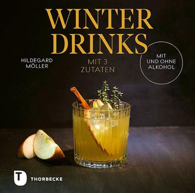 Winterdrinks mit 3 Zutaten - mit und ohne Alkohol, Hildegard M?ller