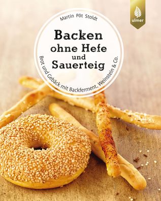 Backen ohne Hefe und Sauerteig, Martin P?t Stoldt