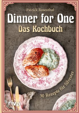 Dinner for One - Das Kochbuch, Patrick Rosenthal