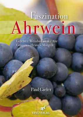 Faszination Ahrwein, Paul Gieler