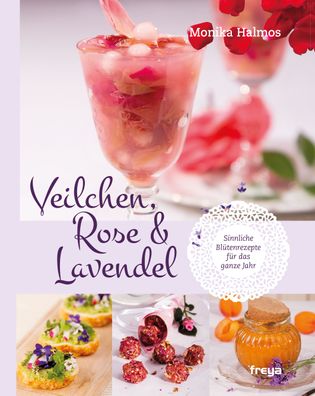 Veilchen, Rose und Lavendel, Monika Halmos