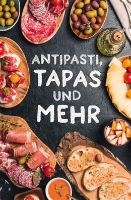 Antipasti, Tapas und mehr, Ute Scheffler