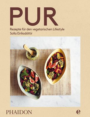 Pur - Rezepte f?r den vegetarischen Lifestyle, Solla Eir?ksd?ttir