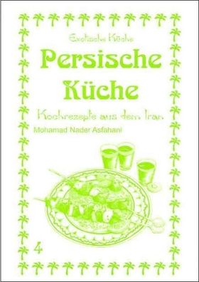 Persische K?che, Mohamad Nader Asfahani