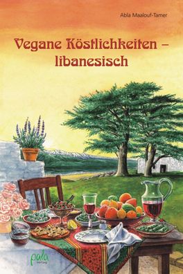 Vegane K?stlichkeiten - libanesisch, Abla Maalouf-Tamer