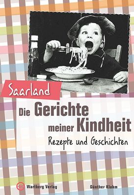 Saarland - Die Gerichte meiner Kindheit, G?nther Klahm