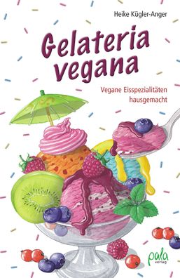 Gelateria vegana, Heike K?gler-Anger
