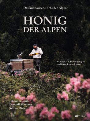 Das kulinarische Erbe der Alpen - Honig der Alpen, Johannes Gruber