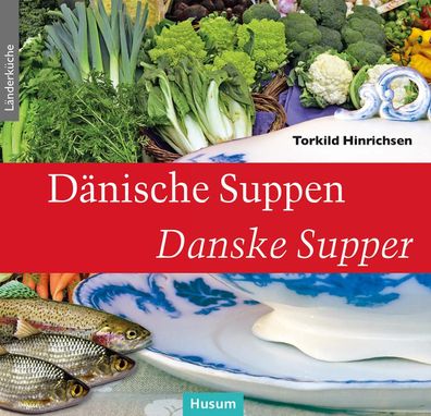 D?nische Suppen - Danske Supper, Torkild Hinrichsen