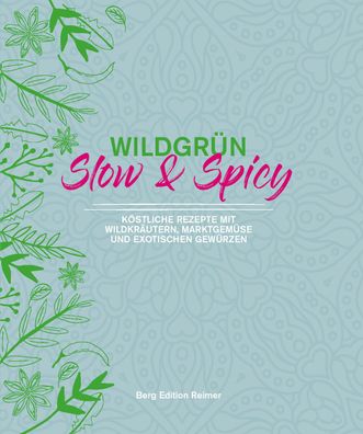 Wildgr?n - Slow & Spicy, Angela Schult