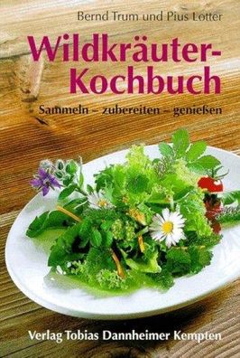 Wildkr?uter-Kochbuch, Bernd Trum