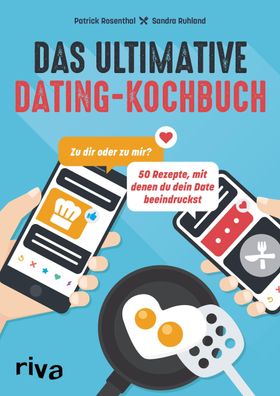 Das ultimative Dating-Kochbuch, Patrick Rosenthal