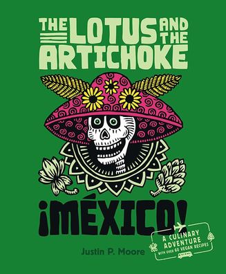 The Lotus and the Artichoke - Mexico!, Justin P. Moore