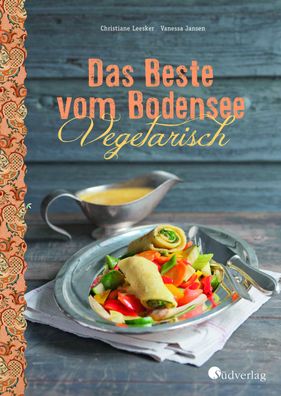 Das Beste vom Bodensee - Vegetarisch, Christiane Leesker