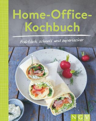Home-Office-Kochbuch - Praktisch, schnell und superlecker,
