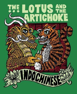 The Lotus and the Artichoke - Indochinese, Justin P. Moore