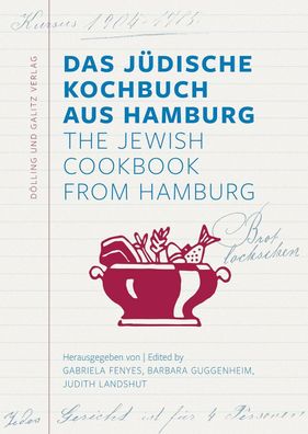 Das J?dische Kochbuch aus Hamburg. The Jewish Cookbook from Hamburg, Gabrie ...