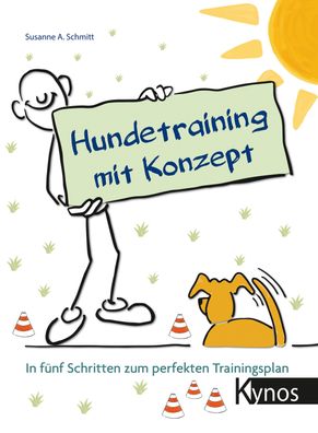 Hundetraining mit Konzept, Susanne A. Schmitt