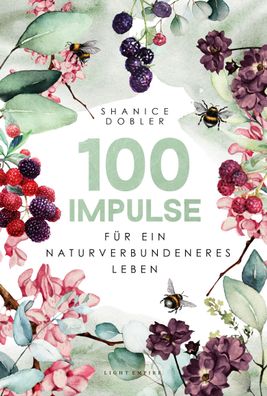 100 Impulse f?r ein naturverbundeneres Leben, Shanice Dobler