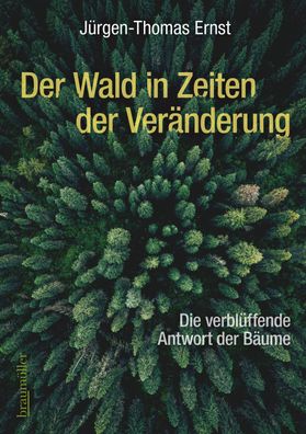 Der Wald in Zeiten der Ver?nderung, J?rgen-Thomas Ernst