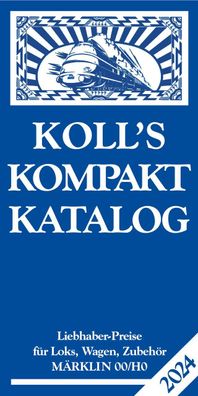 Koll's Kompaktkatalog M?rklin 00/ H0 2024, Joachim Koll