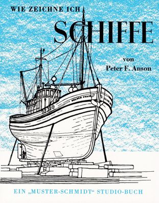 Wie zeichne ich Schiffe, Peter F. Anson
