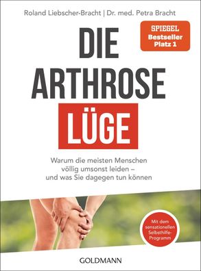 Die Arthrose-L?ge, Petra (Dr. med.) Bracht