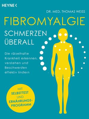 Fibromyalgie - Schmerzen ?berall, Thomas Weiss