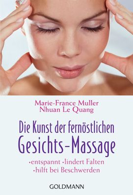 Die Kunst der fern?stlichen Gesichts - Massage, Marie-France Muller