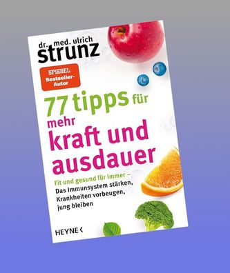 77 Tipps f?r mehr Kraft und Ausdauer, Ulrich Strunz