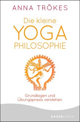 Die kleine Yoga-Philosophie, Anna Tr?kes