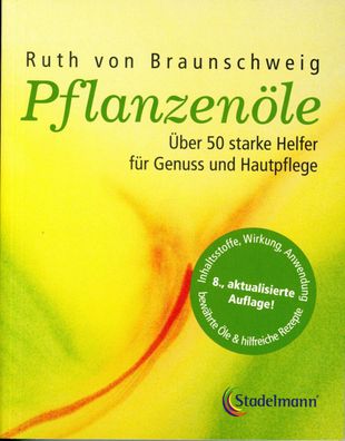 Pflanzen?le - Qualit?t, Anwendung und Wirkung, Ruth von Braunschweig