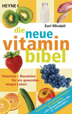Die neue Vitamin-Bibel, Earl Mindell