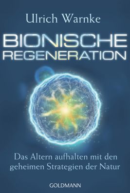 Bionische Regeneration, Ulrich Warnke