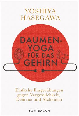 Daumen-Yoga f?r das Gehirn, Yoshiya Hasegawa