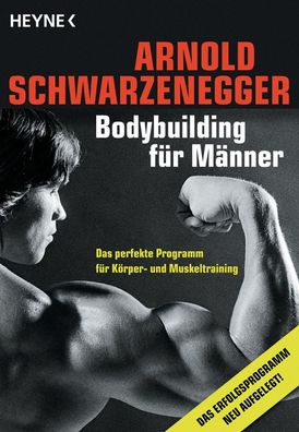 Bodybuilding f?r M?nner, Arnold Schwarzenegger